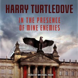 In the Presence of Mine Enemies, Harry Turtledove