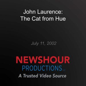 John Laurence The Cat from Hue, PBS NewsHour