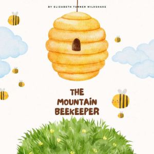 The Mountain Beekeeper, Elizabeth Turner Milkshake