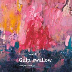 Gulp, Swallow: Essays on Change