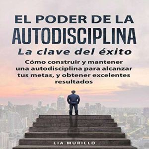 El Poder de la Autodisciplina La Cla..., Lia Murillo