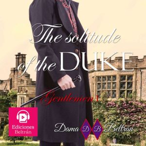 The solitude of the Duke male versio..., Dama Beltran