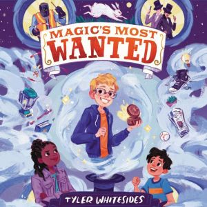 Magics Most Wanted, Tyler Whitesides