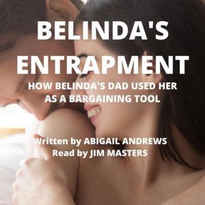 Belindas Entrapment, Abigail Andrews