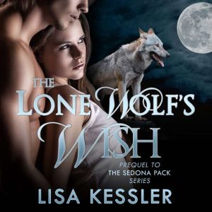 The Lone Wolfs Wish, Lisa Kessler