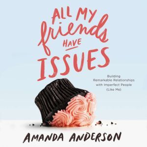 All My Friends Have Issues, Amanda Anderson
