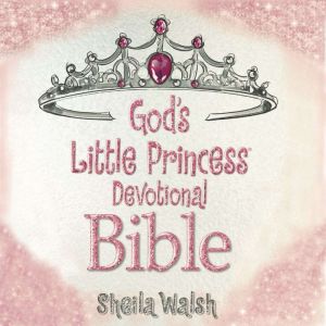 Gods Little Princess Devotional Bibl..., Sheila Walsh