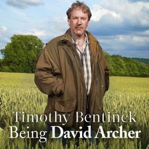 Being David Archer, Timothy Bentinck