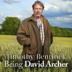 Being David Archer: And Other Unusual Ways of Earning a Living