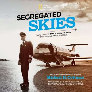 Segregated Skies: David Harris's Trailblazing Journey to Rise Above Racial Barriers
