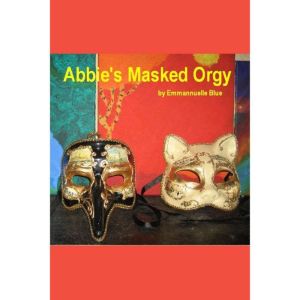 Abbies Masked Orgy, Emmannuelle Blue