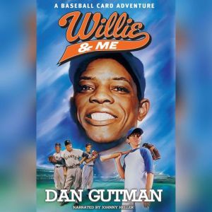 Willie & Me: A Baseball Card Adventure, Dan Gutman
