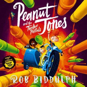 Peanut Jones and the Twelve Portals, Rob Biddulph