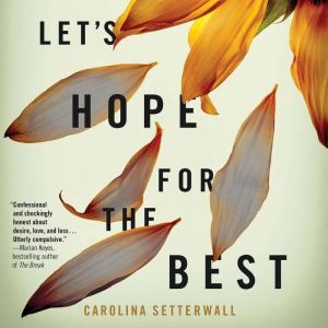 Lets Hope for the Best, Carolina Setterwall