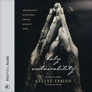 Holy Vulnerability, Kellye Fabian