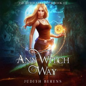 Any Witch Way, Judith Berens