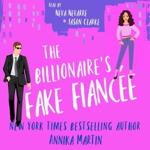 The Billionaires Fake Fiancee, Annika Martin