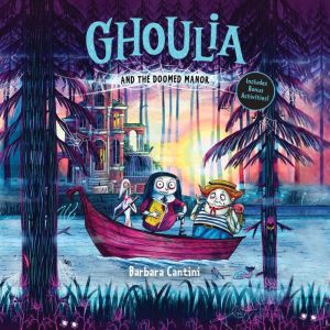 Ghoulia and the Doomed Manor, Barbara Cantini