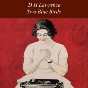 Two Blue Birds, D H Lawrence