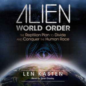 Alien World Order, Len Kasten
