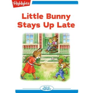 Little Bunny Stays Up Late, Eileen Spinelli