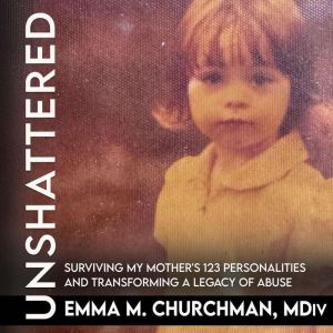 Unshattered, Emma M Churchman