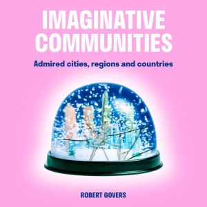 Imaginative Communities, Robert Govers