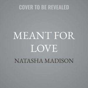 Meant for Love, Natasha Madison