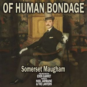 Of Human Bondage, W. Somerset Maugham