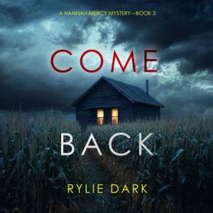 Come Back A Hannah Mercy FBI Suspens..., Rylie Dark