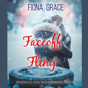 Faceoff Fling (An Ashville Aces College Hockey RomanceBook 3): Digitally narrated using a synthesized voice