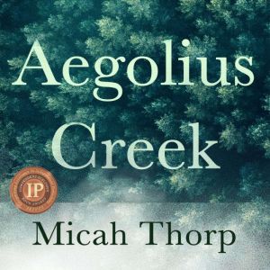 Aegolius Creek, Micah Thorp