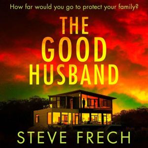 The Good Husband, Steve Frech
