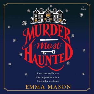 Murder Most Haunted: A Novel