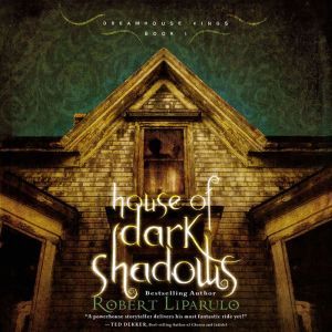 House of Dark Shadows, Robert Liparulo