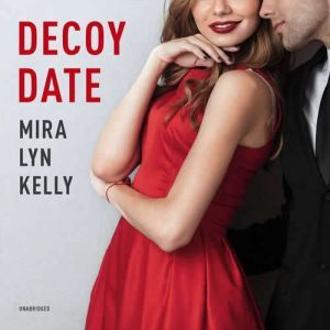 Decoy Date, Mira Lyn Kelly