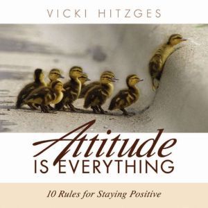Attitude is Everything, Vicki Hitzges
