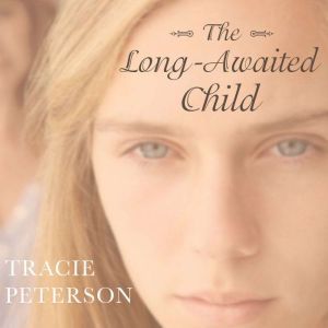 The LongAwaited Child, Tracie Peterson