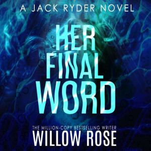 Her Final Word, Willow Rose