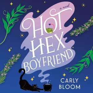 Hot Hex Boyfriend, Carly Bloom