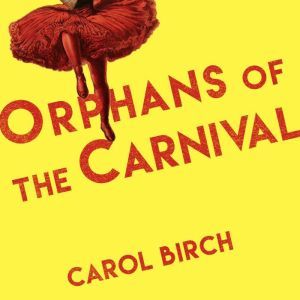 Orphans at the Carnival, Carol Birch