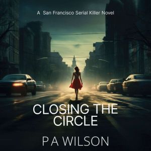 Closing the Circle, P A Wilson