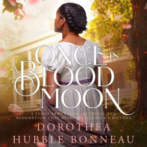 Once in a Blood Moon, Dorothea Hubble Bonneau