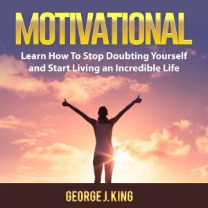 Motivational Learn How To Stop Doubt..., George J. King