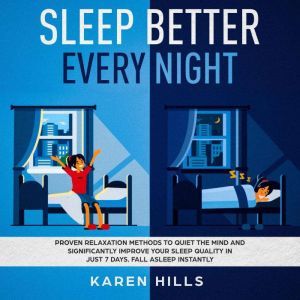 Sleep Better Every Night Proven Rela..., Karen Hills