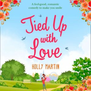 Tied Up With Love, Holly Martin