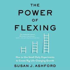 The Power of Flexing, Susan J. Ashford