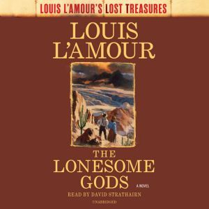 The Lonesome Gods, Louis L'Amour
