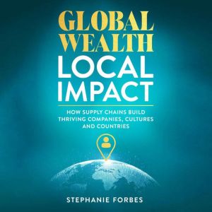 Global Wealth Local Impact, Stephanie Forbes