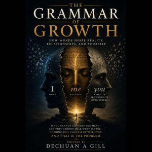 THE GRAMMAR OF GROWTH, DECHUAN GILL